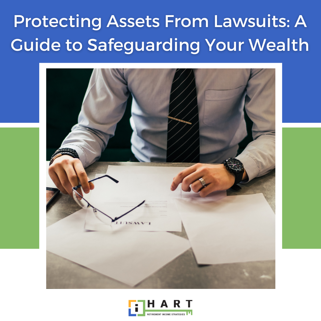 Protecting Assets From Lawsuits: A Guide to Safeguarding Your Wealth