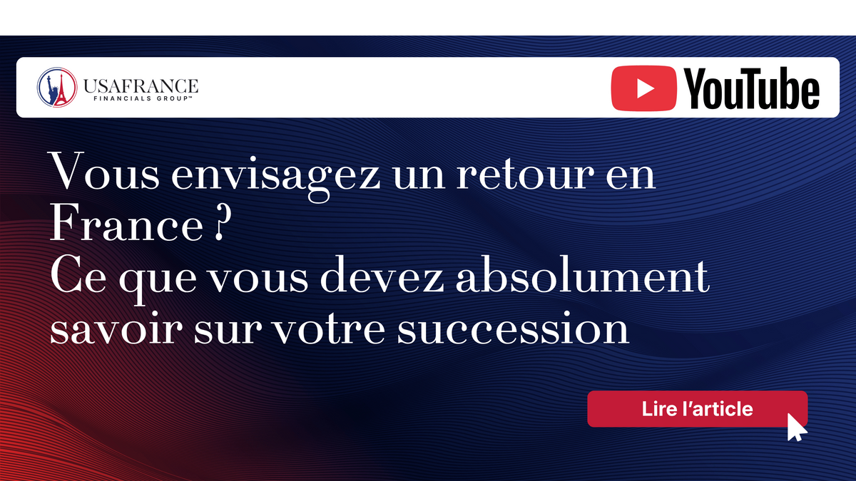 Vous envisagez un retour en France ? Ce que vous devez absolument savoir sur votre succession