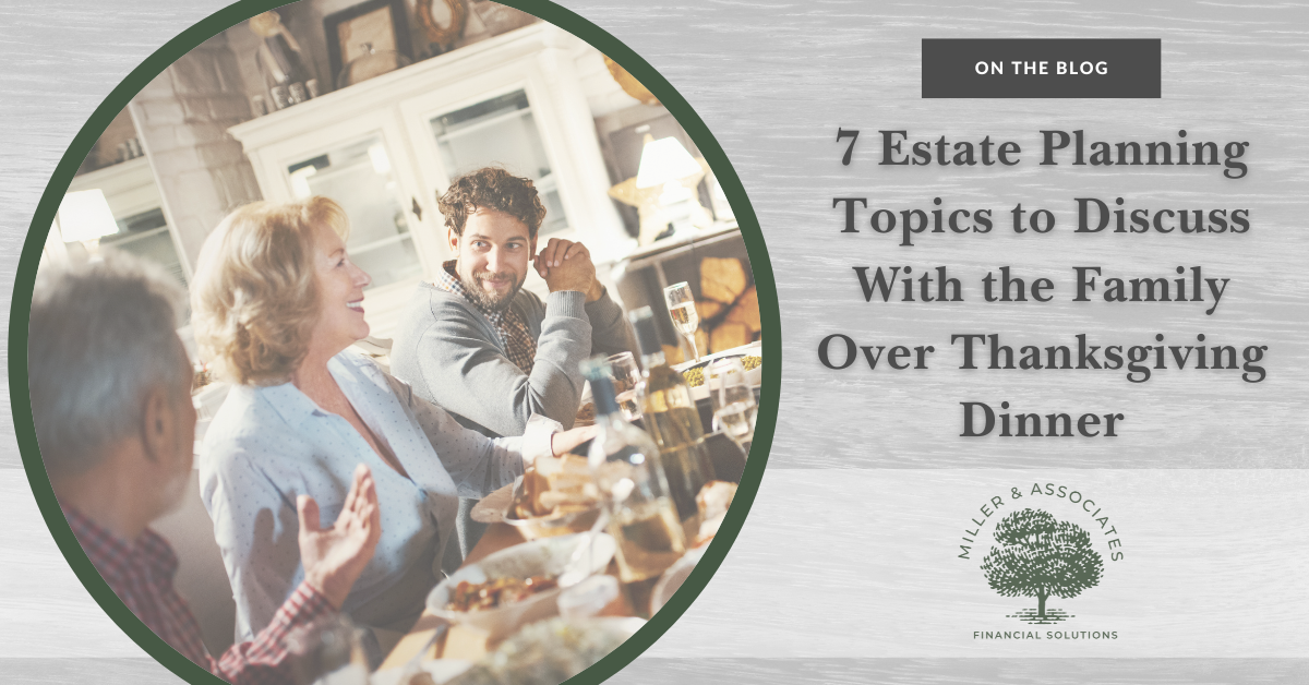 7 Estate Planning Topics to Discuss with the Family over Thanksgiving Dinner