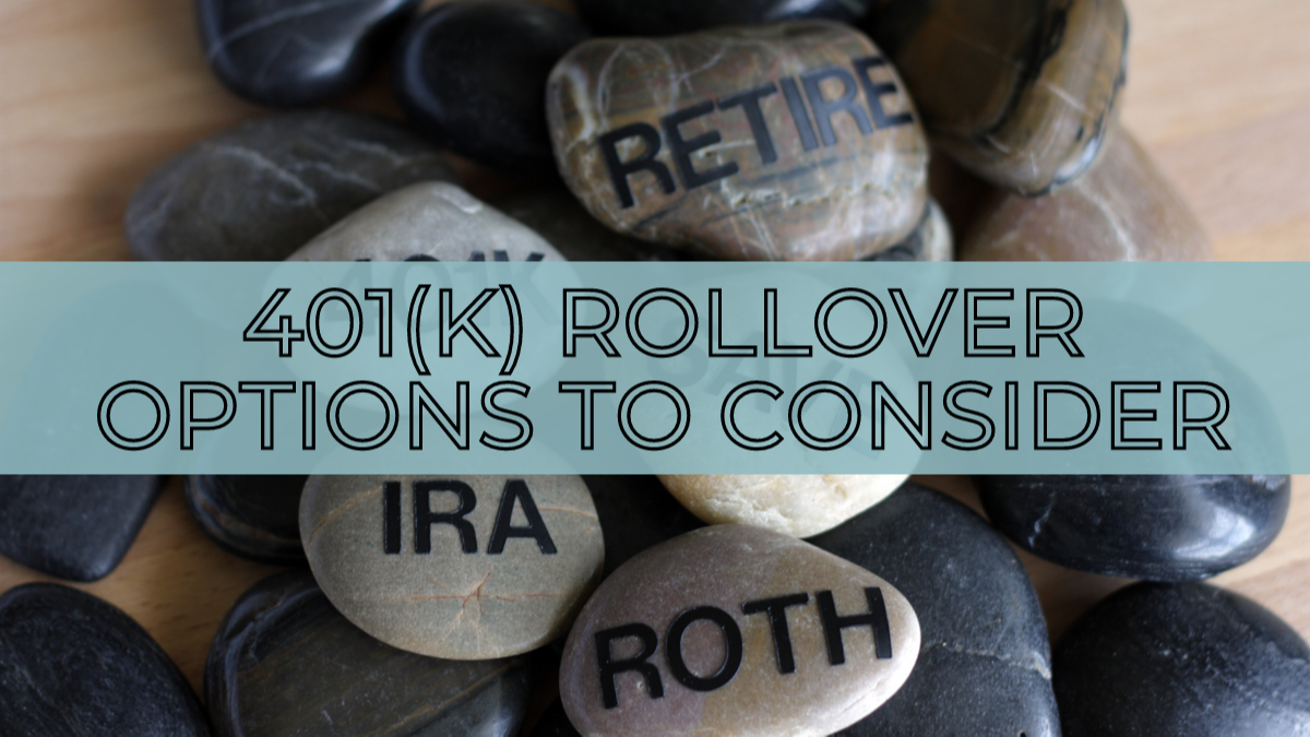 401(k) Rollover Options to Consider