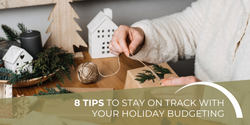 8 Tips to Stay on Track with Your Holiday Budgeting