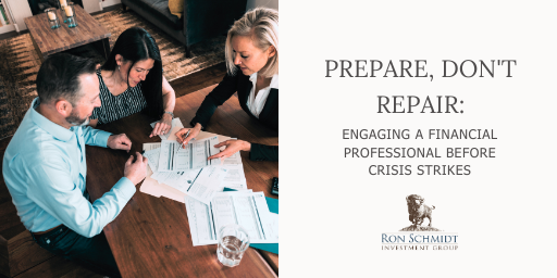 Prepare, Don't Repair: Engaging a Financial Professional Before Crisis Strikes