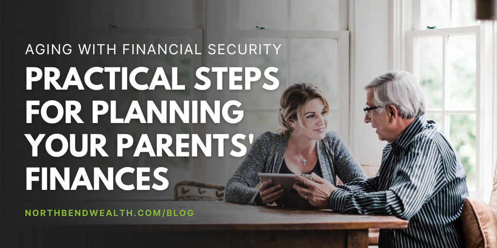 Aging with Financial Security: Practical Steps for Planning Your Parents' Finances