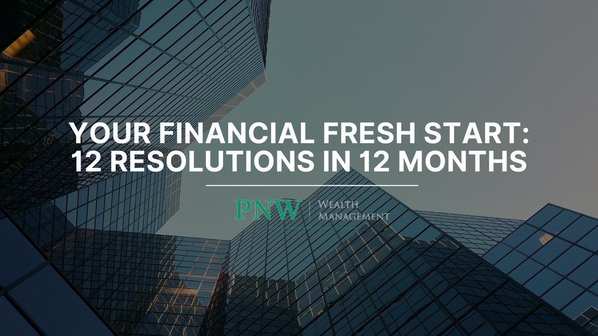 Your Financial Fresh Start: 12 Resolutions in 12 Months