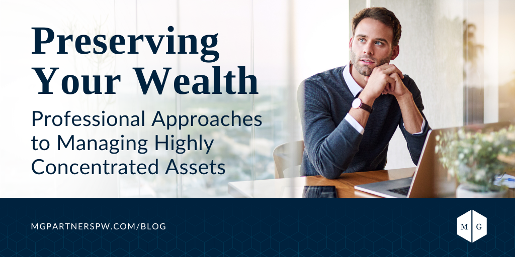 Preserving Your Wealth: Professional Approaches to Managing Highly Concentrated Assets