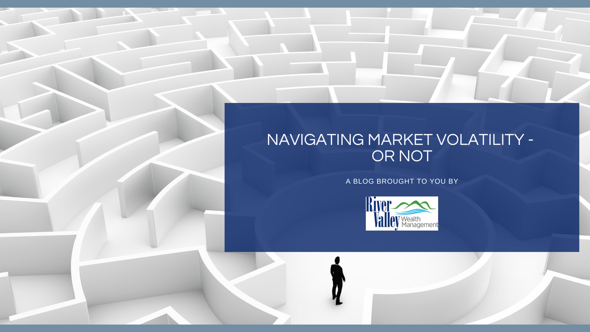 Navigating Market Volatility–or Not