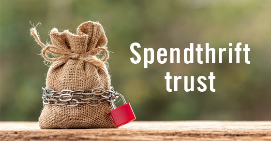 Spendthrift Trusts: Protecting a Beneficiary’s Inheritance