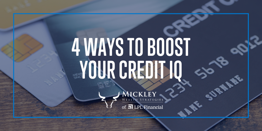 Credit Education Month: 4 Ways to Boost Your Credit IQ