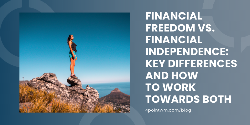 Financial Freedom vs. Financial Independence: Key Differences and How to Work Towards Both