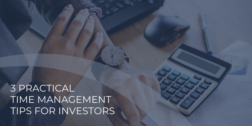 3 Practical Time Management Tips for Investors