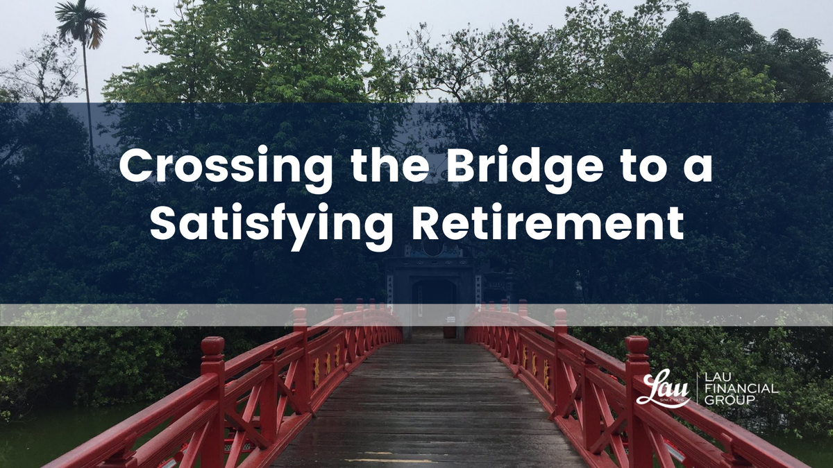 Crossing the Bridge to a Satisfying Retirement
