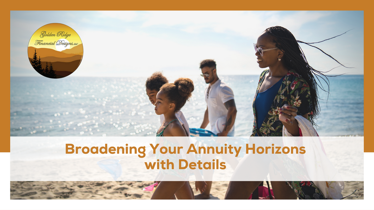 Broadening Your Annuity Horizons with Details