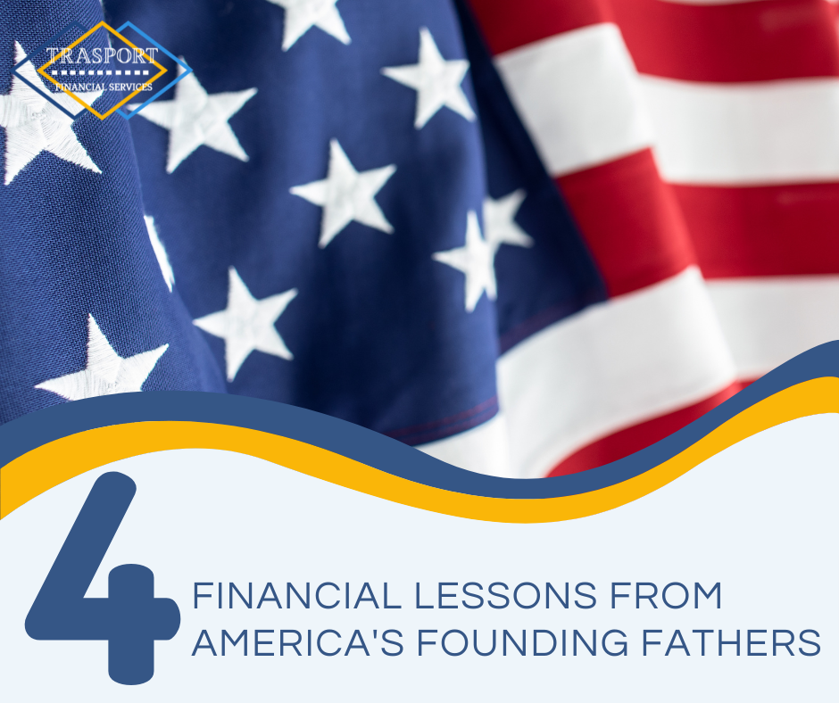 4 Financial Lessons from America’s Founding Fathers