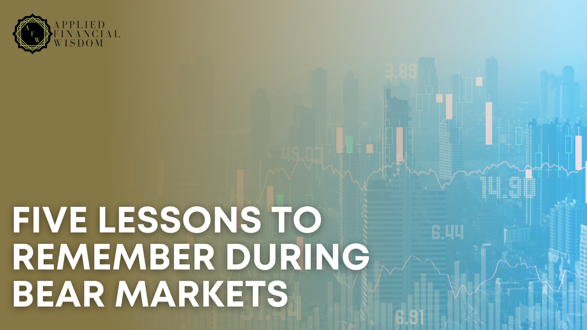 Five Lessons To Remember During Bear Markets