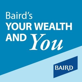 Baird's Your Wealth and You - April 2024