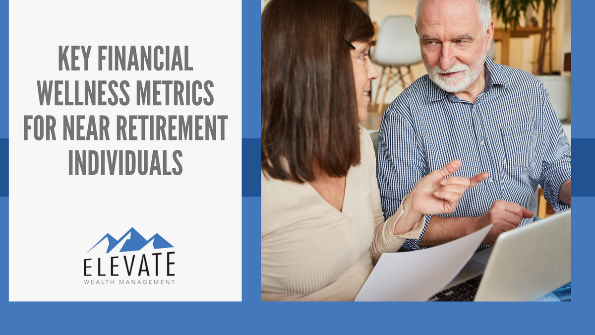 Key Financial Wellness Metrics for Near-Retirement Individuals
