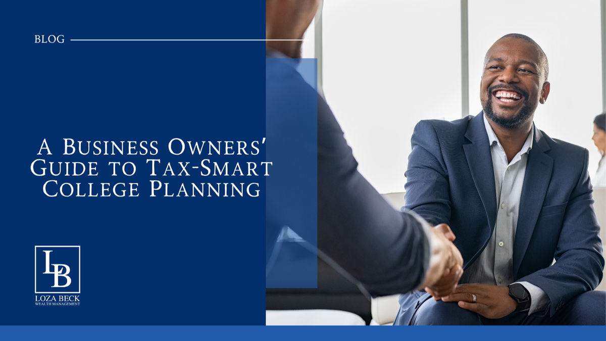 A Business Owners’ Guide to Tax-Smart College Planning