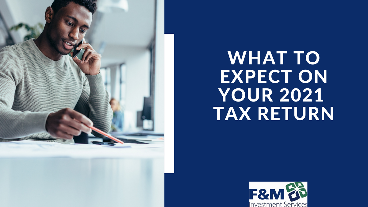 What to Expect on Your 2021 Tax Return