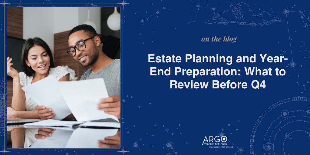 Estate Planning and Year-End Preparation: What to Review Before Q4