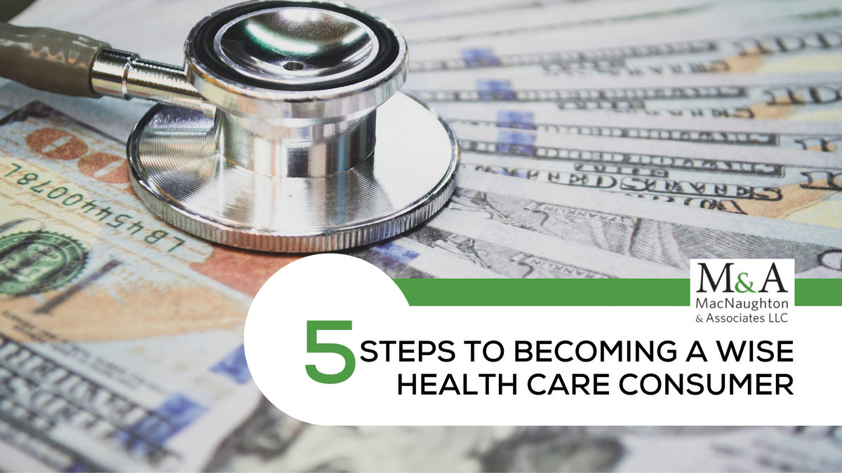 5 Steps to Becoming a Wise Health Care Consumer