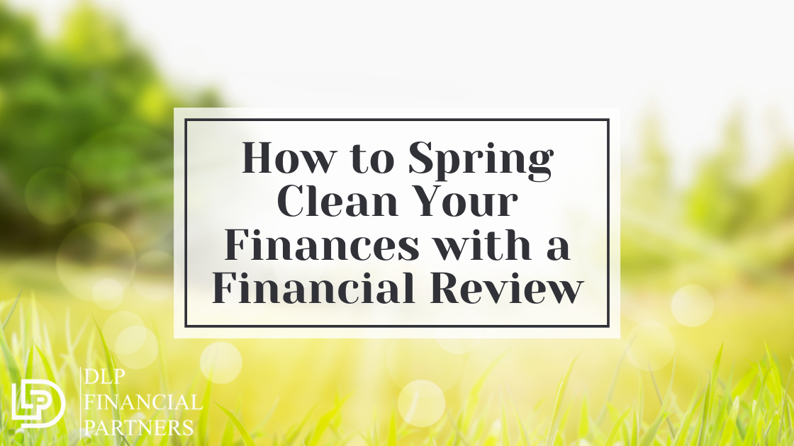 How to Spring Clean Your Finances with a Financial Review