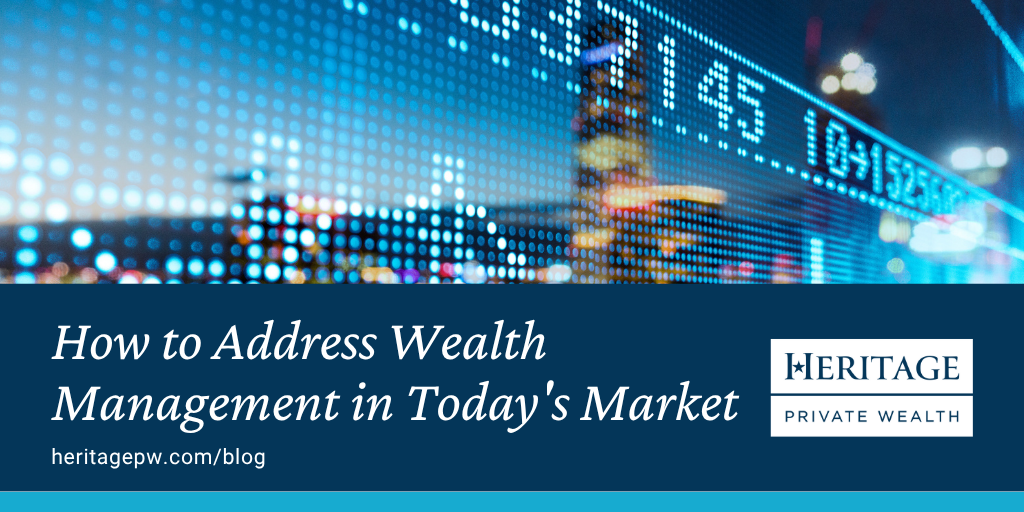 How to Address Wealth Management in Today's Market Environment