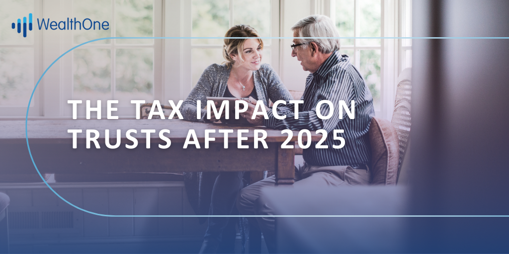 The Tax Impact on Trusts After 2025