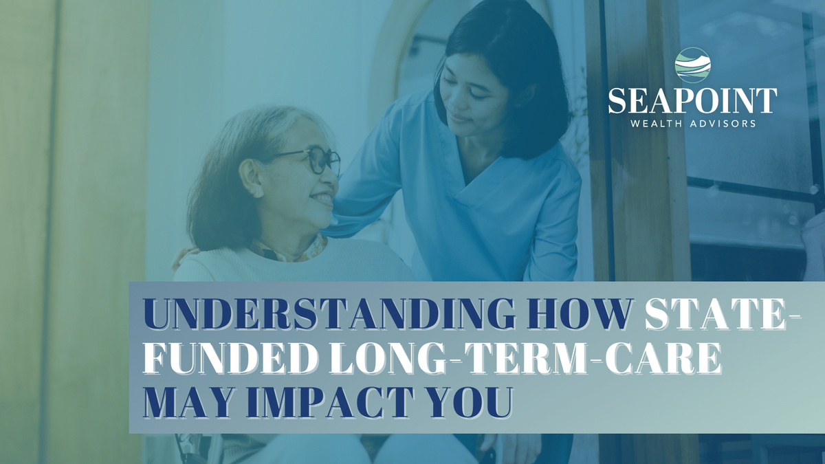Understanding How State-Funded Long-Term-Care May Impact You