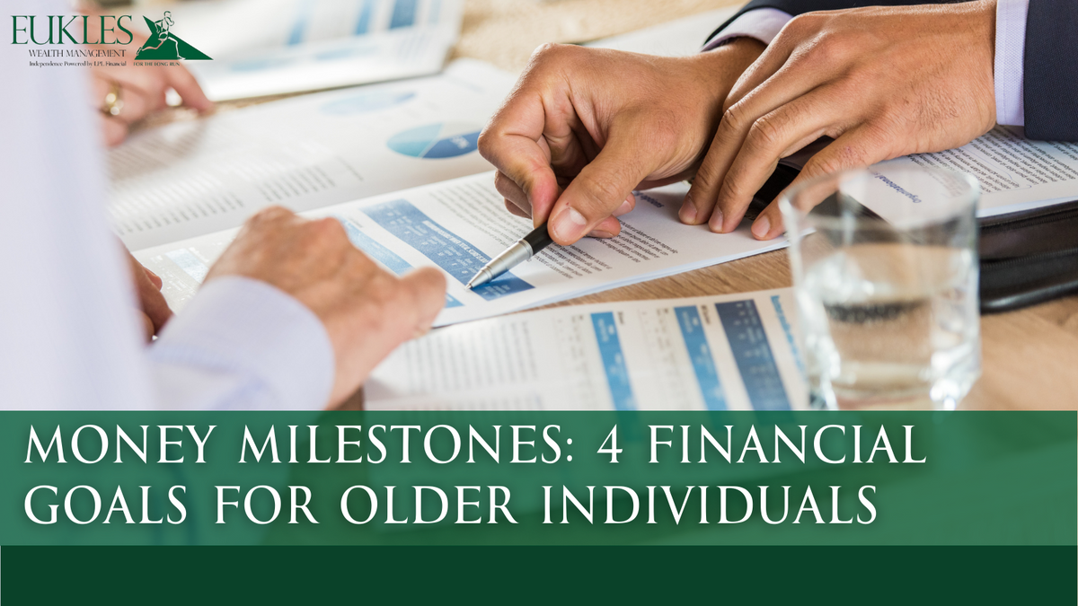 Money Milestones: 4 Financial Goals for Older Individuals