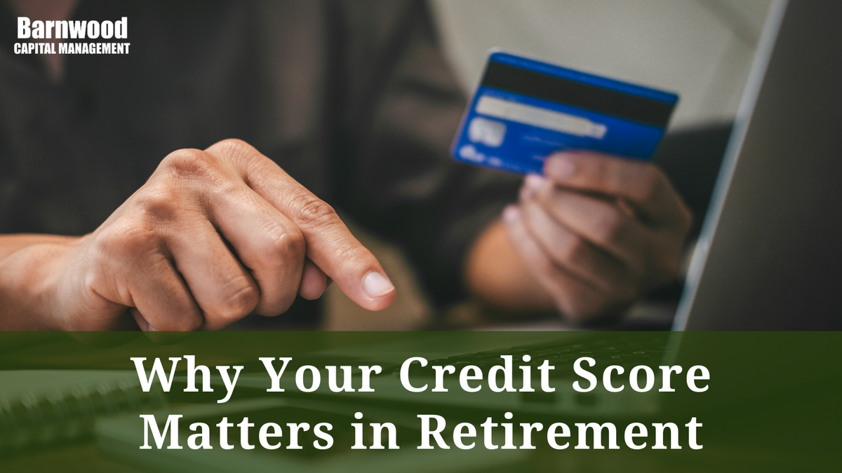 Why Your Credit Score Matters in Retirement