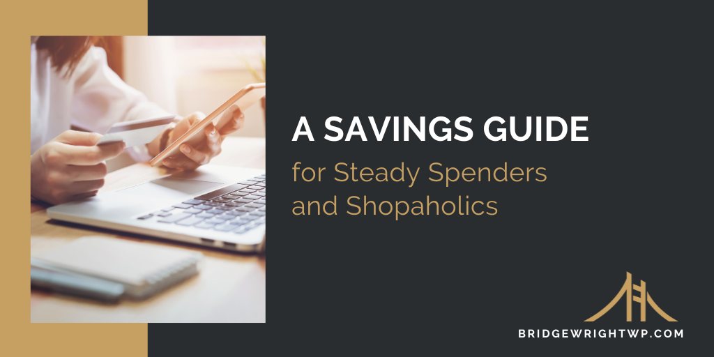 A Savings Guide for Steady Spenders and Shopaholics