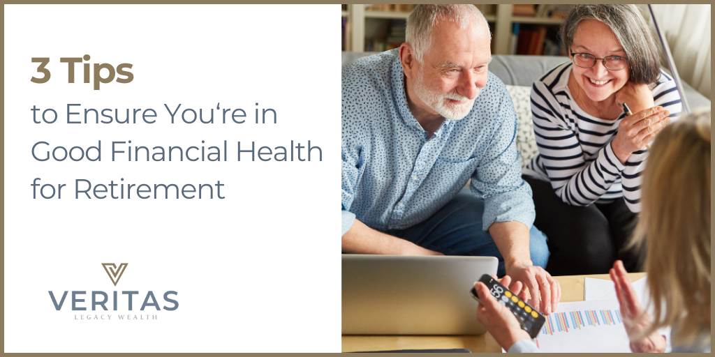 3 Tips to Ensure You're in Good Financial Health for Retirement