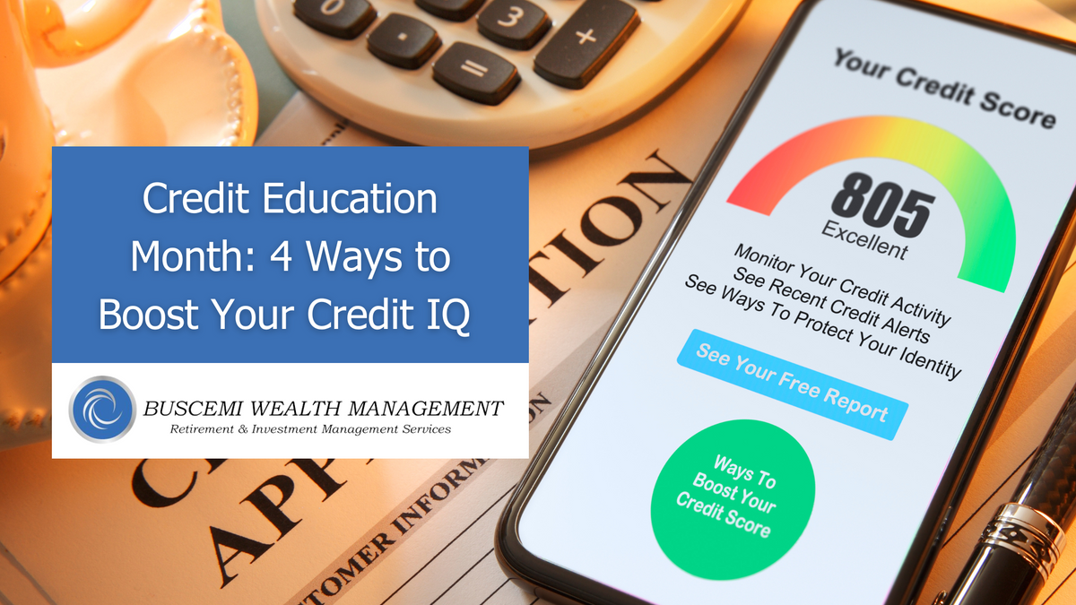 Credit Education Month: 4 Ways to Boost Your Credit IQ
