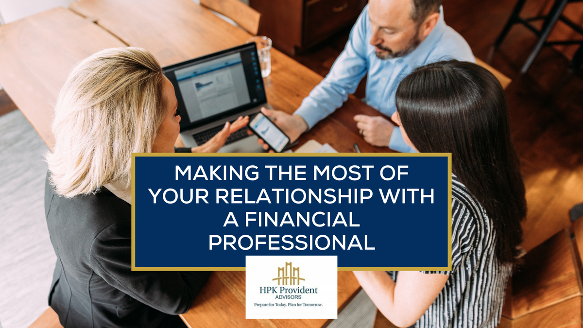 Making the Most of Your Relationship with a Financial Professional