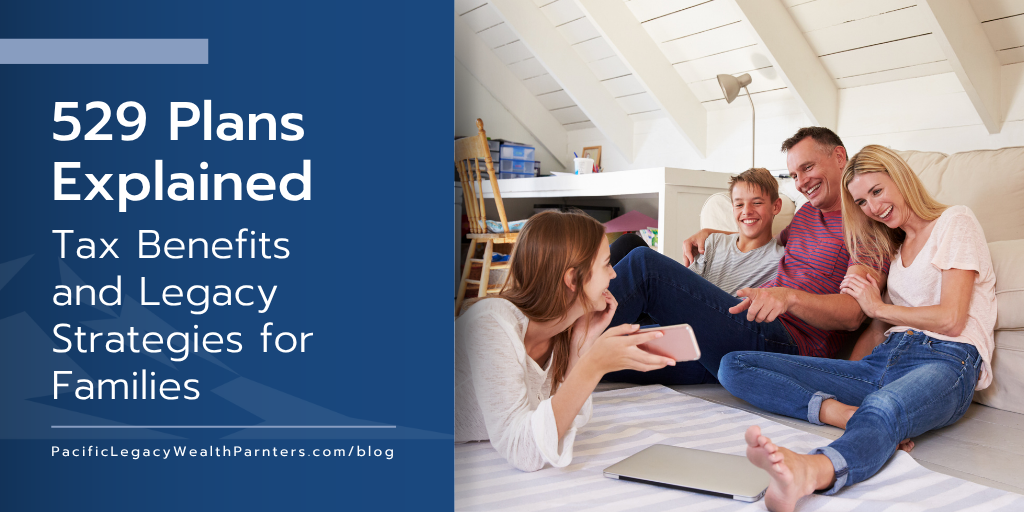 529 Plans Explained: Tax Benefits and Legacy Strategies for Families