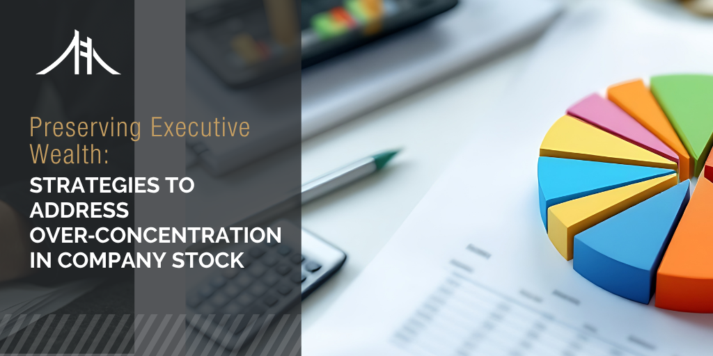 Preserving Executive Wealth: Strategies to Address Over‑Concentration in Company Stock