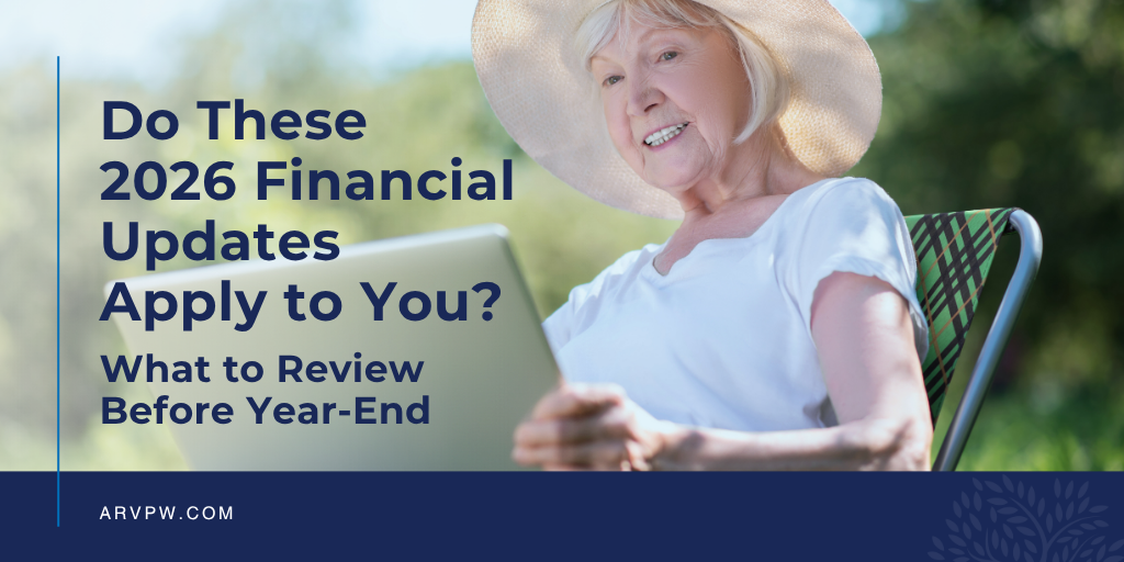 Do These 2026 Financial Updates Apply to You? What to Review Before Year‑End