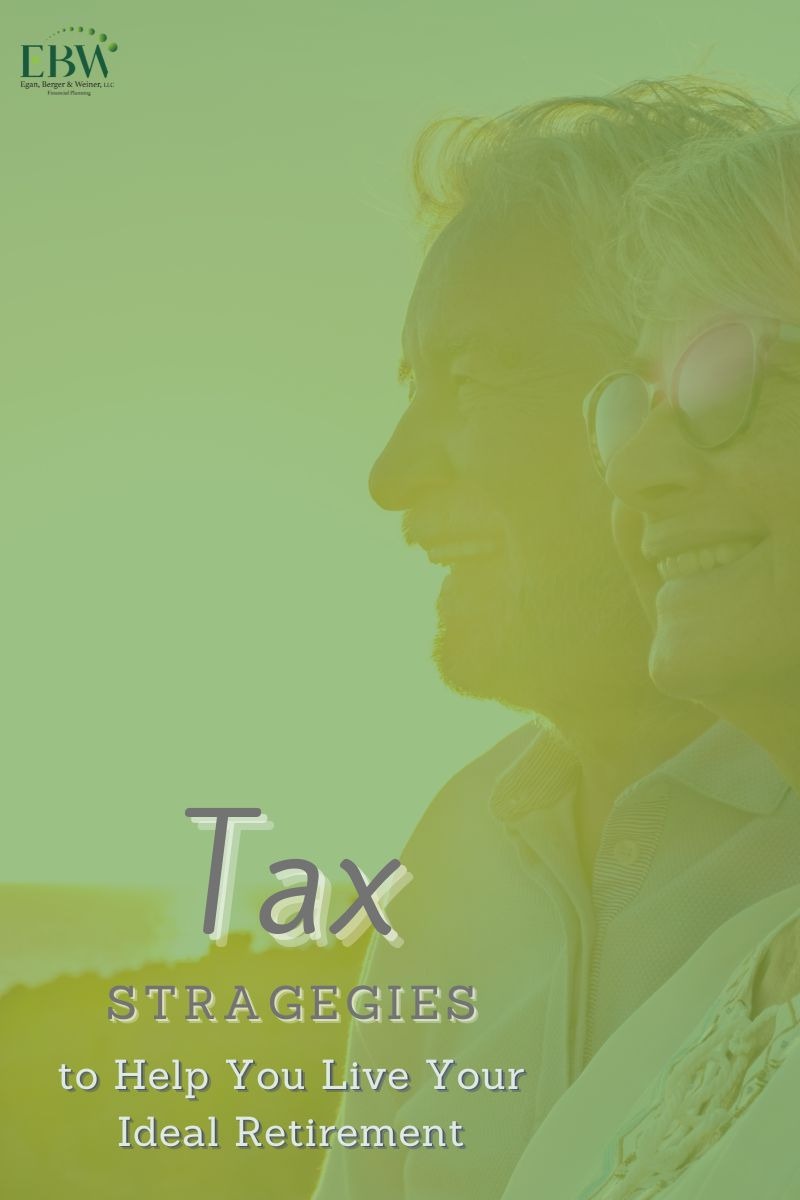 Income Tax Strategies to Help You Live Your Ideal Retirement