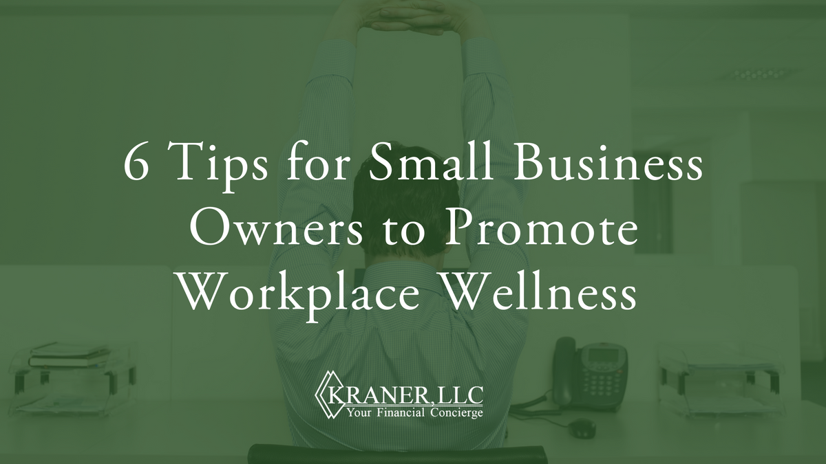 6 Tips for Small Business Owners to Promote Workplace Wellness