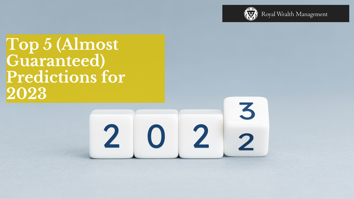 Top 5 (Almost Guaranteed) Predictions for 2023