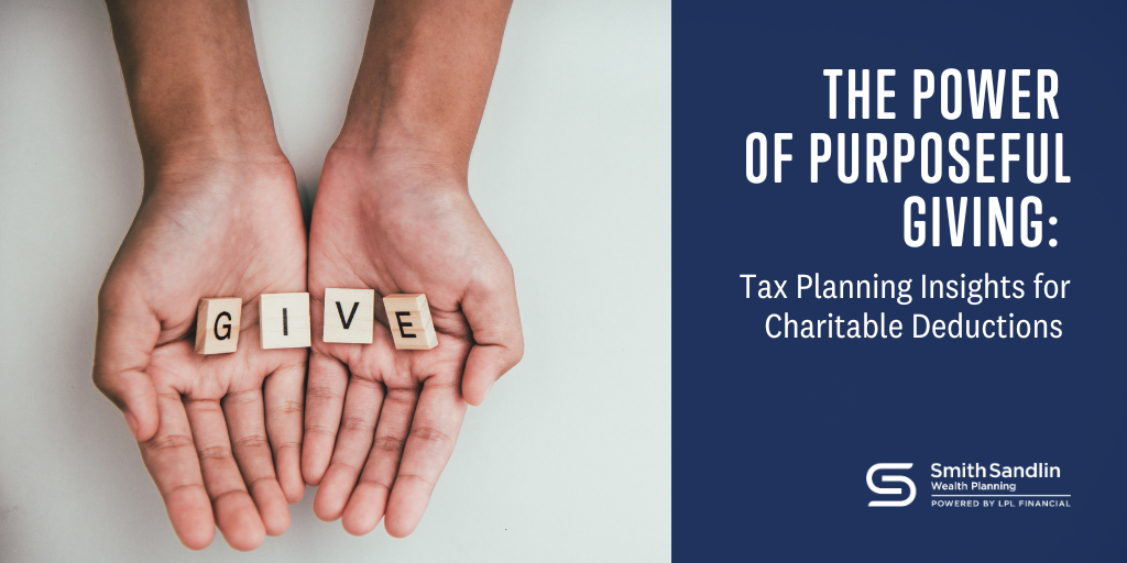 The Power of Purposeful Giving: Tax Planning Insights for Charitable Deductions