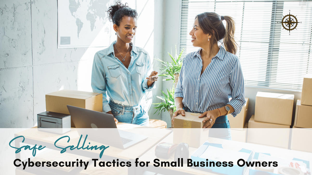 Safe Selling - Cybersecurity Tactics for Small Business Owners