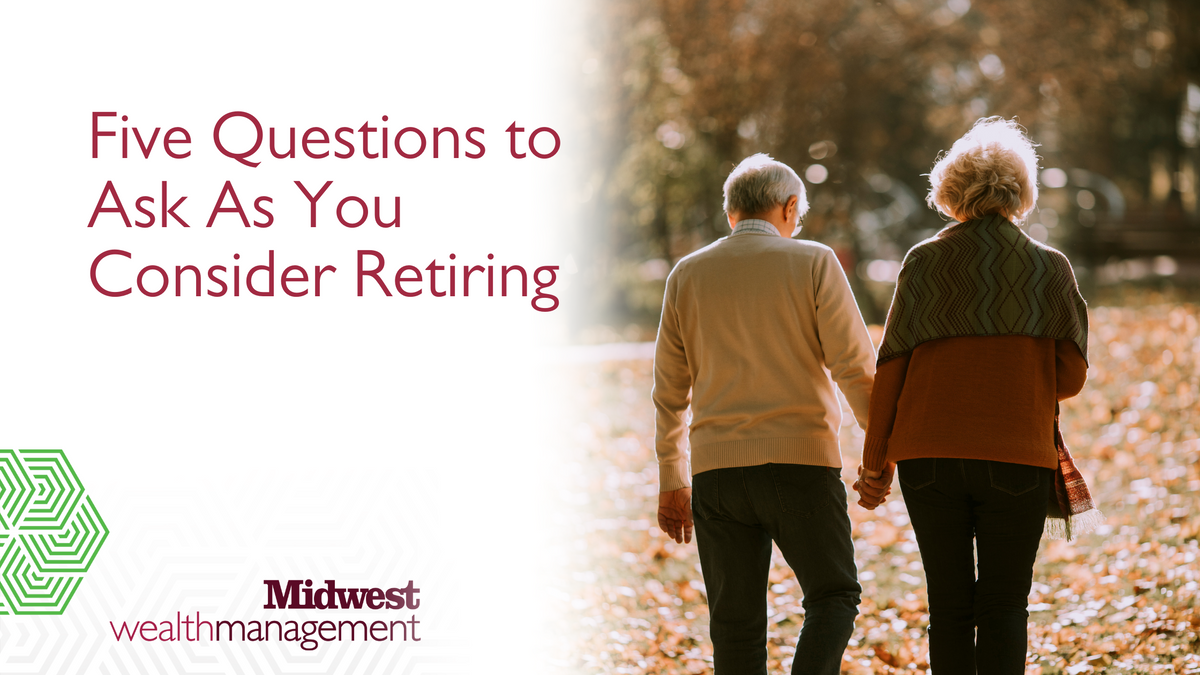 Five Questions to Ask As You Consider Retiring
