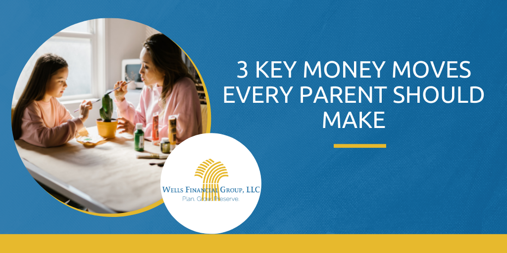 3 Key Money Moves Every Parent Should Make