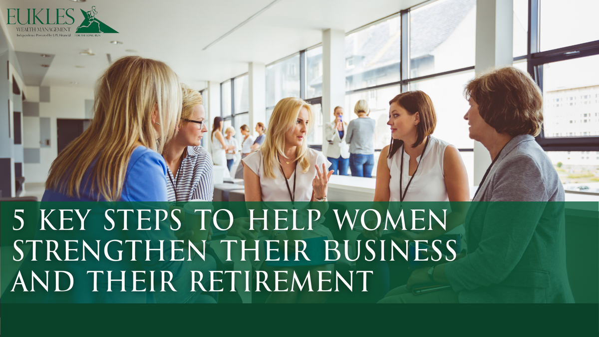 5 Key Steps to Help Women Strengthen Their Business and Their Retirement