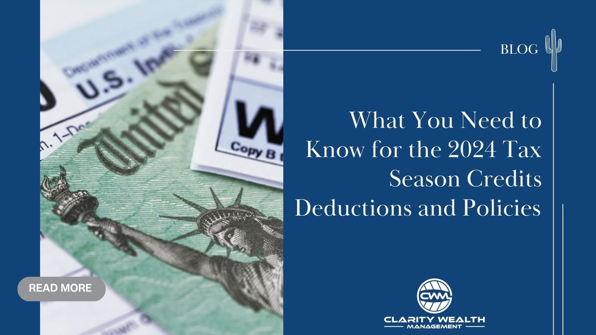 What You Need To Know for the 2024 Tax Season About Credits, Deductions, and Policies