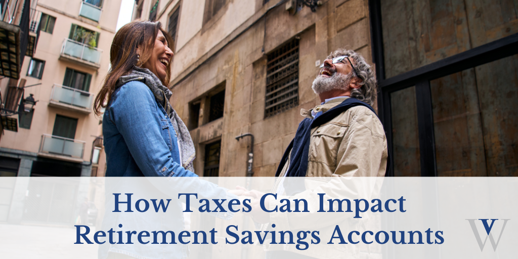 How Taxes Can Impact Retirement Savings Accounts