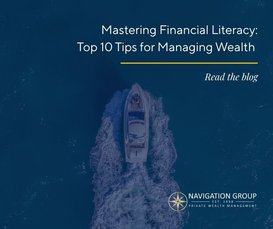 Mastering Financial Literacy: Top 10 Tips for Managing Wealth