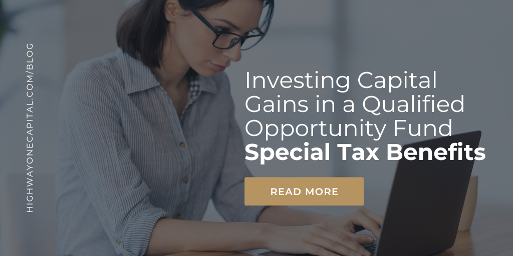 Investing Capital Gains in a Qualified Opportunity Fund: Special Tax Benefits
