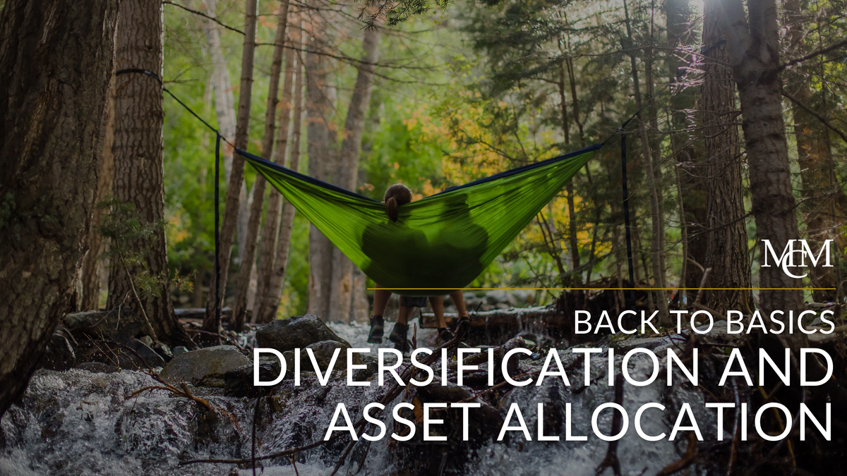 Back to Basics - Diversification and Asset Allocation